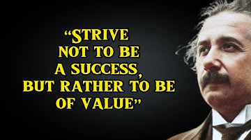 Strive not to be a success - But rather to be of Value