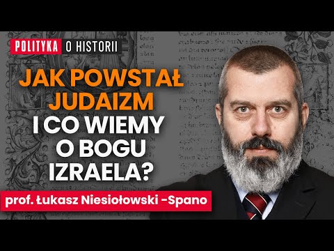 Prof. Łukasz Niesiołowski-Spanò: jakie były początki Judaizmu i dzieje Żydów? | Polityka o historii