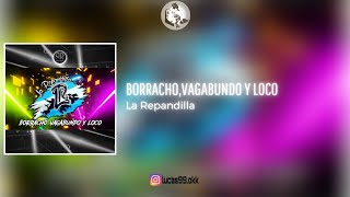 La Repandilla - Borracho, Vagabundo y Loco (Lukiitaah DJ)