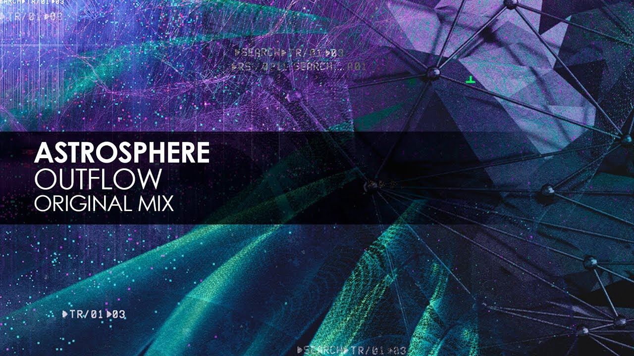 Παρακολούθηση Astrosphere - Outflow (Original Mix) στο YouTube Παρακολούθηση Astrosphere - Outflow (Original Mix) στο YouTube
