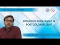 Lecture 01 - Introduction: What is Postcolonialism?