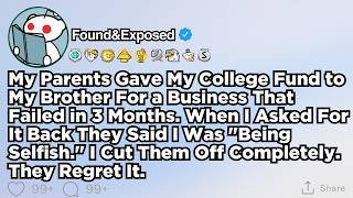 My Parents Gave My College Fund to My Brother For a Business That Failed in 3 Months.