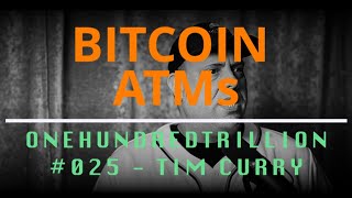 OHT025 - Bitcoin ATMs w/Tim Curry