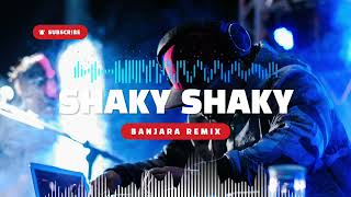 Shaky Shaky - Banjara Ramix