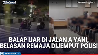 Viral Balap Liar di Jalan A Yani, Belasan Remaja Dijemput Personel Satlantas Polresta Banjarmasin