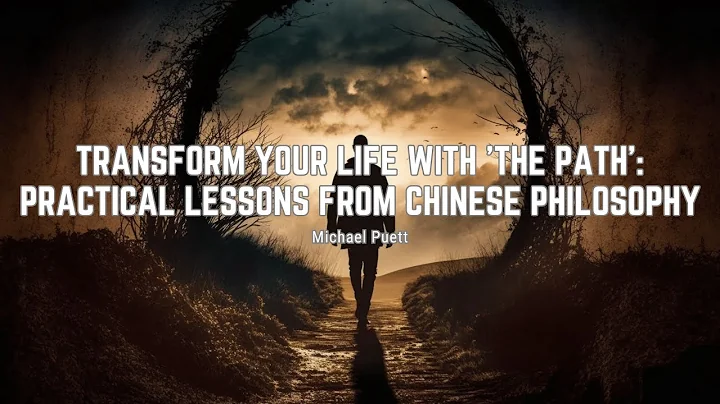 Transform Your Life with 'The Path': Practical Lessons from Chinese Philosophy