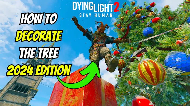 How To Decorate The Tree In The Winter Tales 2024 Event For Dying Light 2