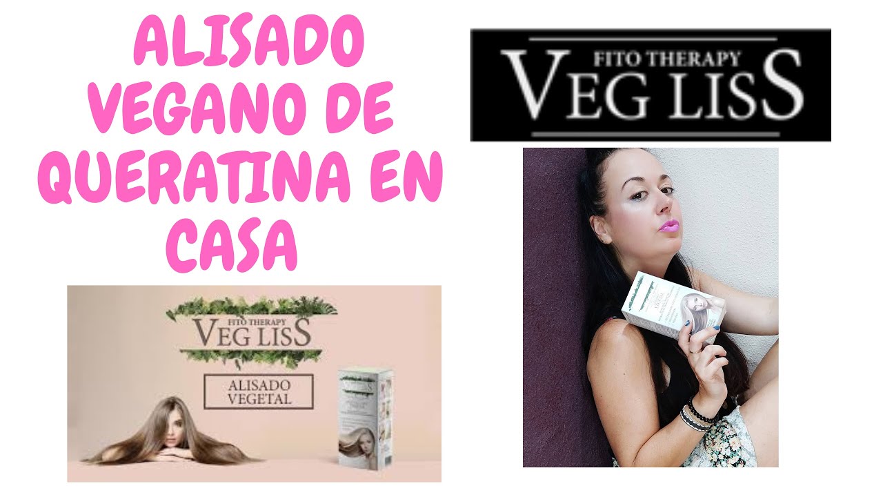 VegLiss - ALISADO con QUERATINA VEGETAL en casa. Paso a paso. - YouTube