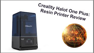 Creality Halot One Plus: Resin Printer Review