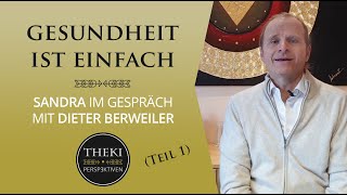 Gesundheit ist einfach (Teil 1) mit Dieter Berweiler | THEKI Perspektiven