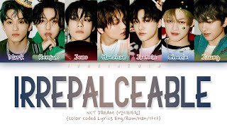 NCT DREAM (엔시티드림) - Irreplaceable (주인공) Lyrics [Color Coded/HAN/ROM/ENG]