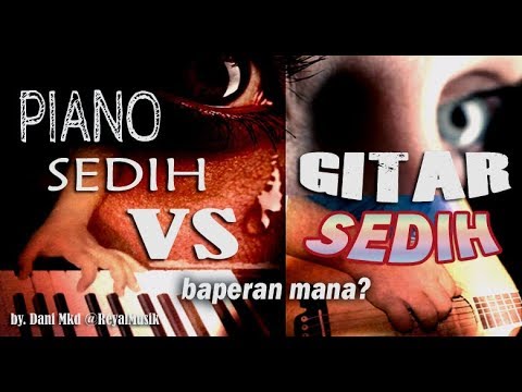Piano Sedih VS Gitar Sedih, Lebih BAPER Mana ???