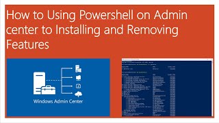 21-How to Using Powershell on Admin center to Installing and Removing Features#01