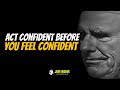 Act Confident Before You Feel Confident | Jim Rohn Motivation