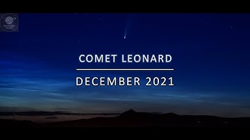 Welcome Comet Leonard | December 2021 | C/2021 A1 (Leonard) #theuniversefactory #cometleonard #comet