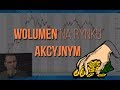 Wolumen na rynku akcyjnym | #15 Kurs Analizy Technicznej