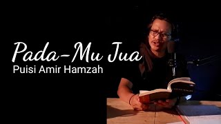 BACA PUISI PADA-MU JUA | AMIR HAMZAH