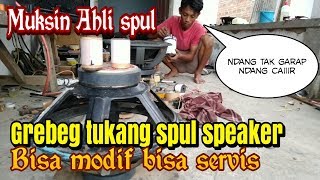 Grebek tukang spul speaker || Mas Muksin || servis speaker