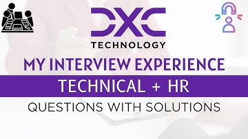 DXC Technology Interview Experience Selected | Questions Asked With Solutions | Technical + HR