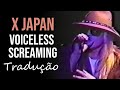 X JAPAN - Voiceless Screaming (Bootleg 1991) [Tradu&ccedil;&atilde;o]