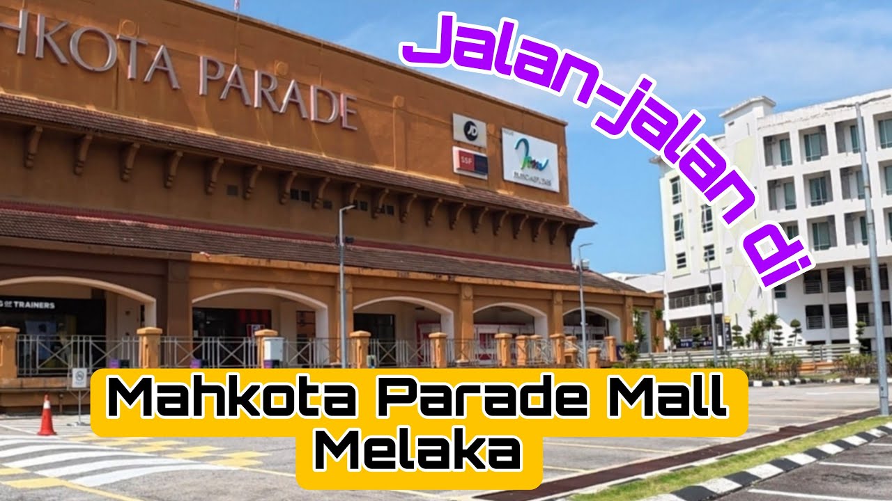 Mahkota Parade Mall gedung membeli belah di bandaraya Melaka Bersejarah