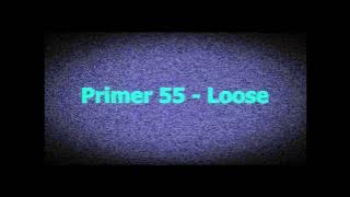 Primer 55 - Loose HQ