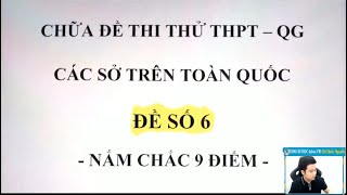 CHỮA ĐỀ THI NẮM CHẮC 9 ĐIỂM - ĐỀ SỐ 6 - Thầy Nguyễn Quốc Chí