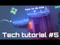 How to make advanced tech like a pro  tutorial 5  geometry dash