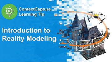 Introduction to Reality Modeling | ContextCapture