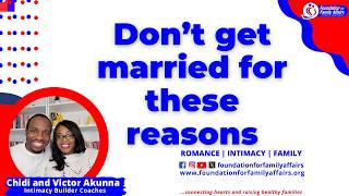 Don't get married for these reasons - Part 1 l Chidi and Victor Akunna