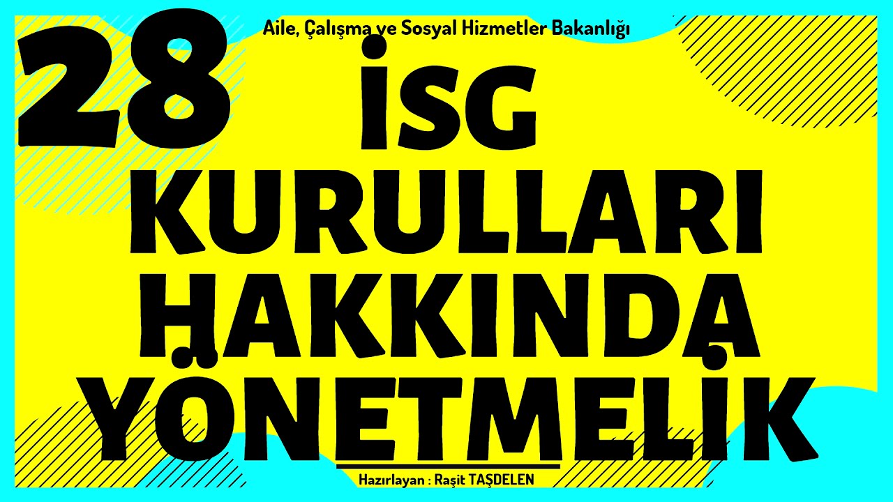 İŞ SAĞLIĞI VE GÜVENLİĞİ KURULLARI HAKKINDA YÖNETMELİK (İSG Hazırlık)