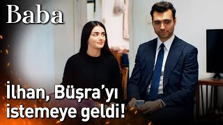 Baba 28. Bölüm - İlhan, Büşra'yı İstemeye Geldi!