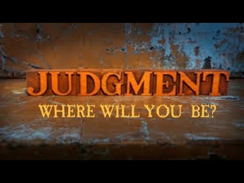 healing touch 8 Judgements of Scripture. Teaching by Bro Mike. Where Will You Be?