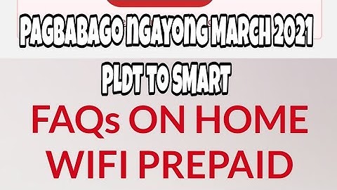 PLDT Home Prepaid WiFi. Pagbabago ngayong March 2021