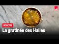 Le gratin des halles  les recettes de paris de franoisgaudry