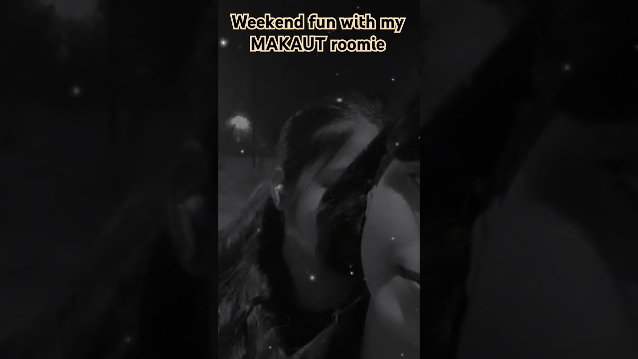 Weekend fun with my MAKAUT roomie 