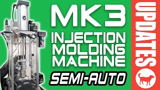 MK3 Injection Molding Machine Updates | Semi-Automatic | Timed Injection | Ejector Pin Molds
