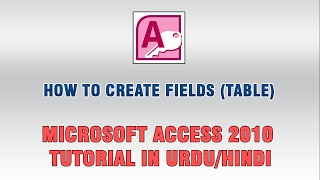7) Microsoft Access 2010 Tutorial In Urdu/Hindi - How to Table Fields Update