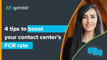 4 tips to improve FCR rate in your contact center | Sprinklr