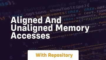 aligned and unaligned memory accesses
