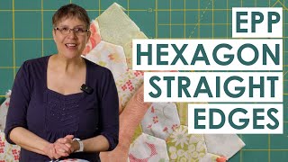 Three ways to get a straight edge on your English Paper Piecing!