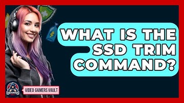 What Is The SSD TRIM Command? - Video Gamers Vault