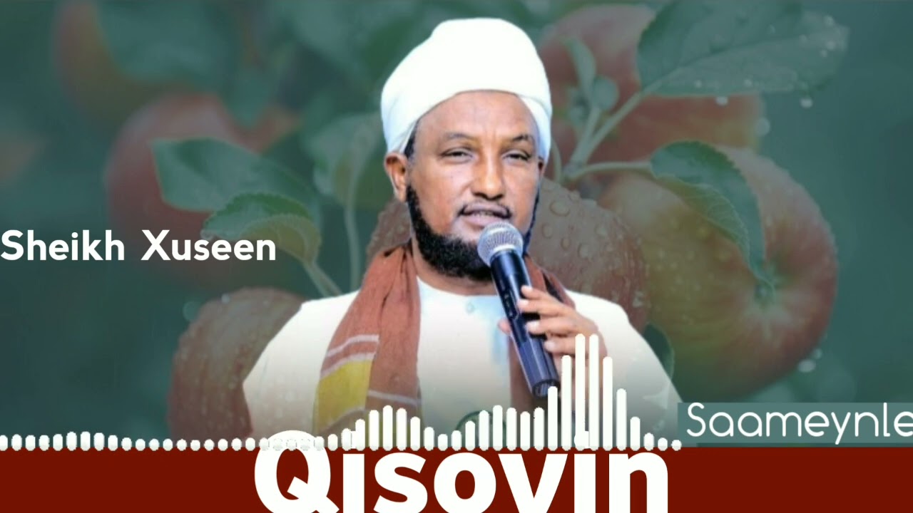 QiSOOYIN_QALBIGA_SAAMEENAYA_100%||Sheikh xuseen cali jabuuti