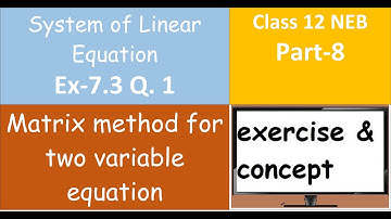 Ex 7.3 Q 1 -  Matrix method for two variable equation Part 8, System of Linear Equation Class 12