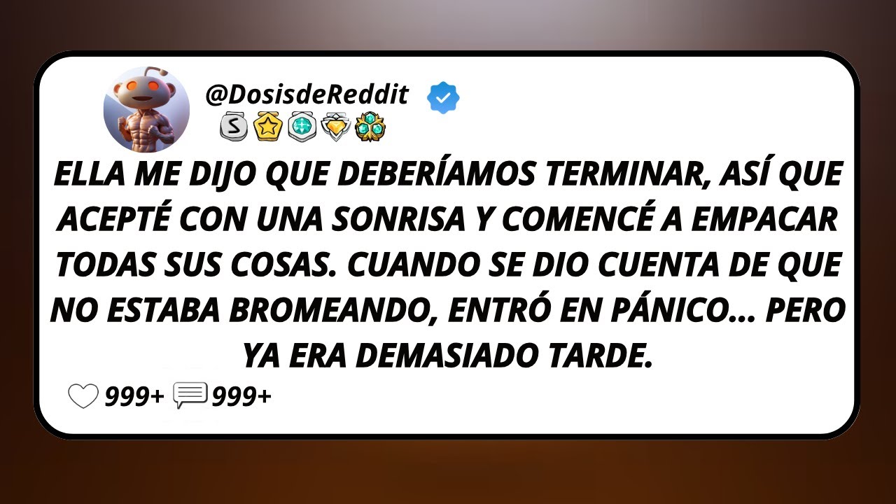 Ella Me Dijo Que Deberíamos Terminar, Así Que Acepté Con Una Sonrisa Y Comencé A Empacar Todas...