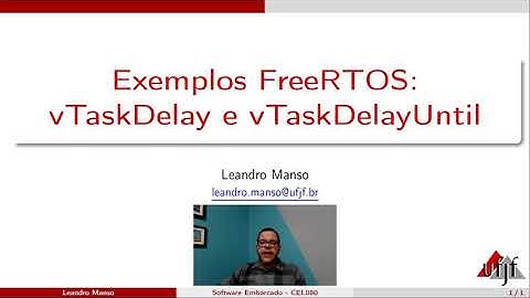 Software Embarcado - Exemplos FreRTOS: vTaskDelay() e vTaskDelayUntil()
