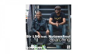 Sir LSG feat. NutownSoul  - Searching (Sir LSG Radio Edit)