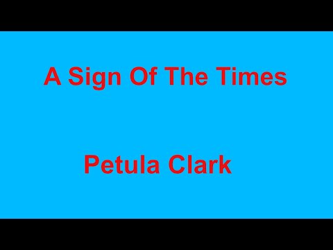 A Sign Of The Times Petula Clark With Lyrics A Sign Of The Times Petula Clark With Lyrics