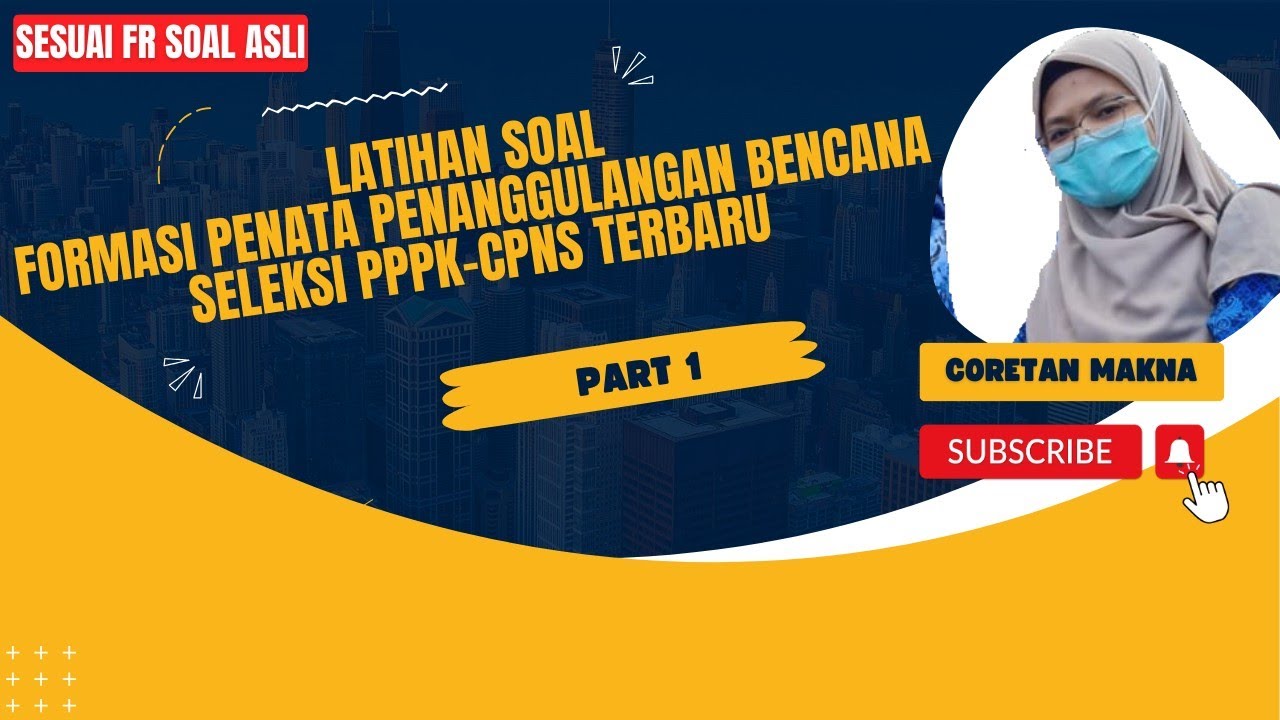 LATIHAN SOAL SELEKSI KOMPETENSI TEKNIS PPPK FORMASI PENATA PENANGGULANGAN BENCANA PART 1