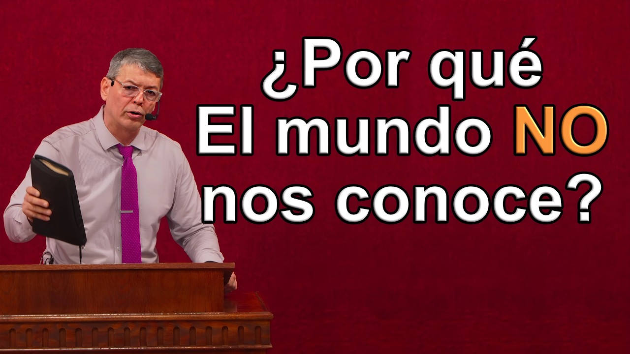 ¿Por qué el mundo NO nos conoce? 1 Juan 3:1 Pastor Joel Ramos